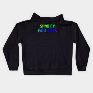 Spoiler: God wins Kids Hoodie